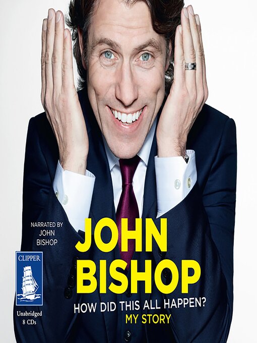Title details for How Did All This Happen? by John Bishop - Available